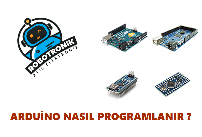 Arduino Nasıl Kullanılır? Arduino Programlama Nasıl Yapılır?